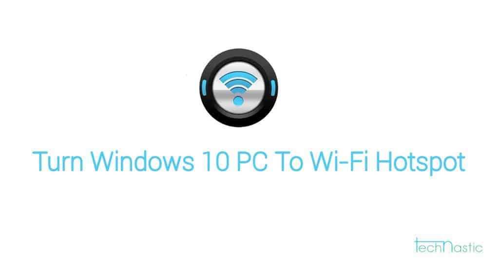 How-to-Turn-your-Windows-10-PC-into-a-Wi-Fi-Hotspot