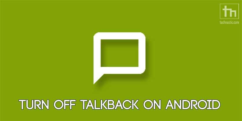 turn off talkback android
