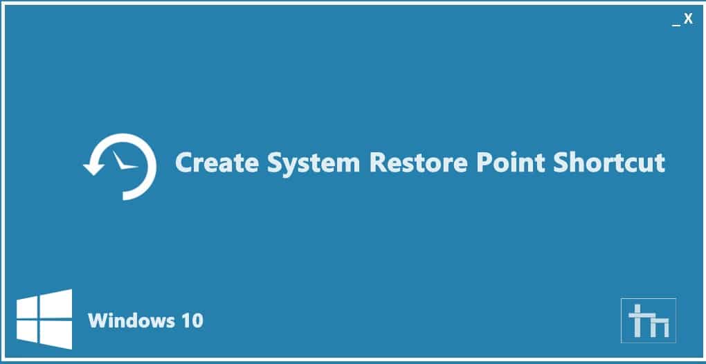 How to Create a System Restore Point Shortcut in Windows 10 | Technastic