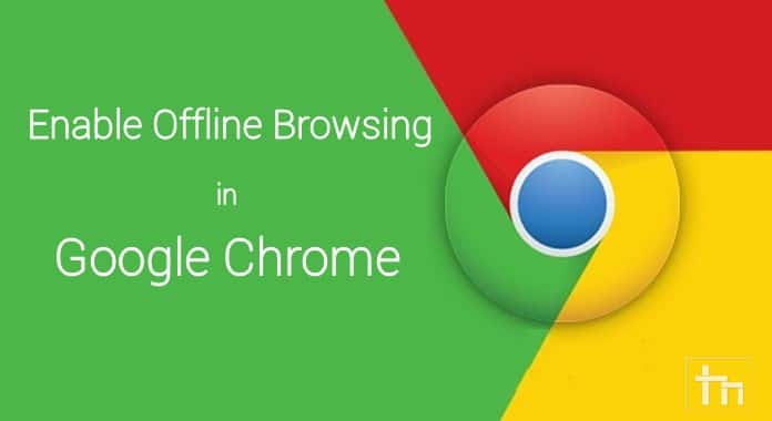 enable_offline_browsing_in_chrome