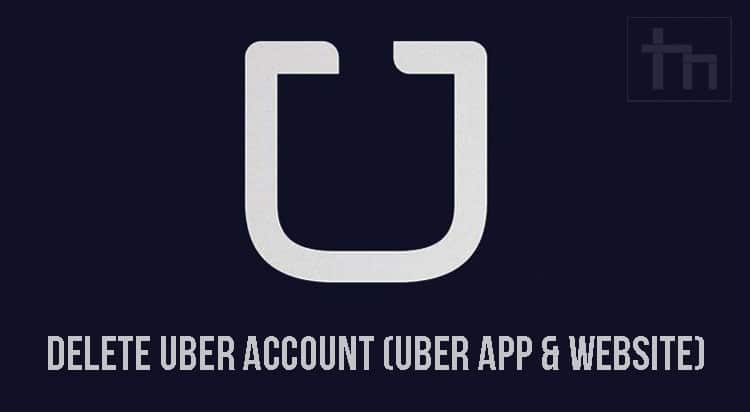 Delete Uber Account (via Uber App and Website)