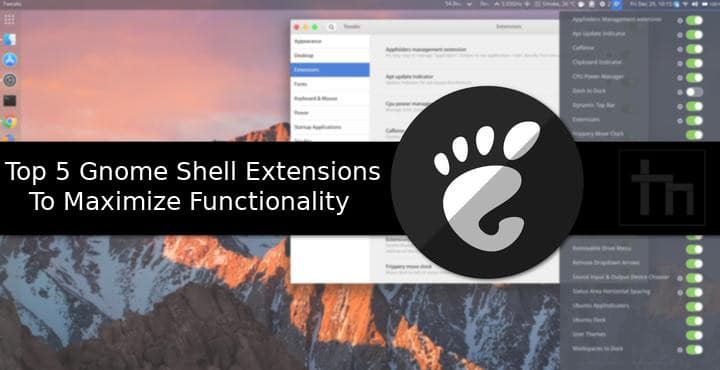Top 5 Gnome Shell Extensions To Maximize Functionality