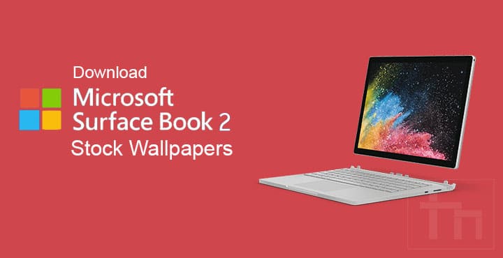 Download Microsoft Surface Book 2 Stock Wallpapers Technastic