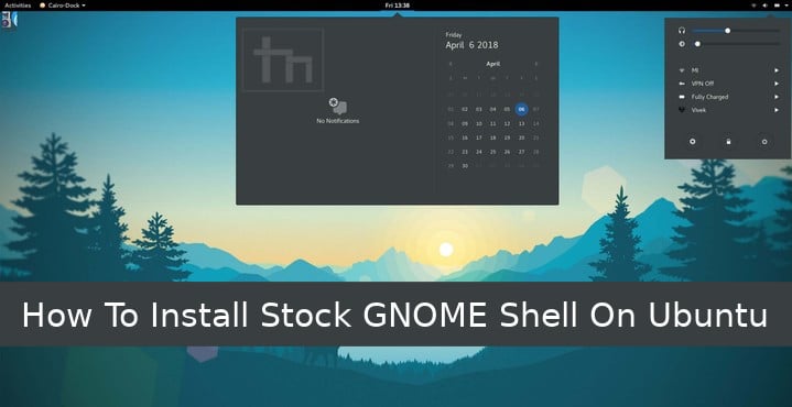 How to Install Stock GNOME Shell on Ubuntu  Technastic