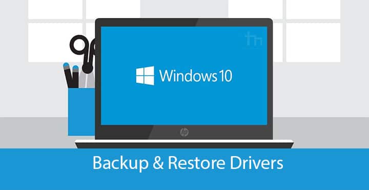 How To Backup & Restore Drivers on Windows 10