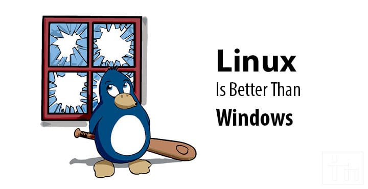 5 Reasons Why Linux Is Better Than Windows