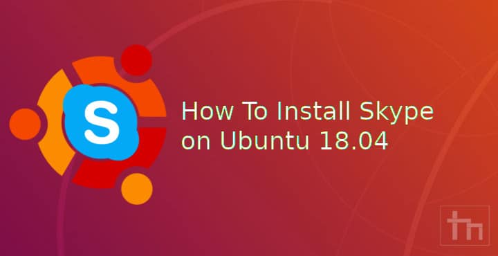 How To Install Skype on Ubuntu 18.04