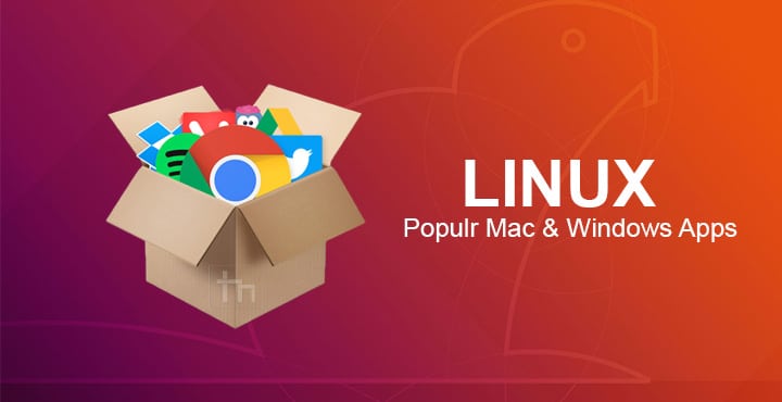 5 Popular Mac and Windows Apps Also Available For Linux