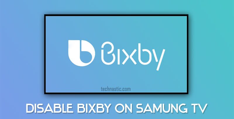 Disable Bixby on Samsung Smart TV [Guide] - Technastic
