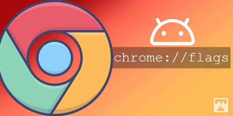 chrome flags for android