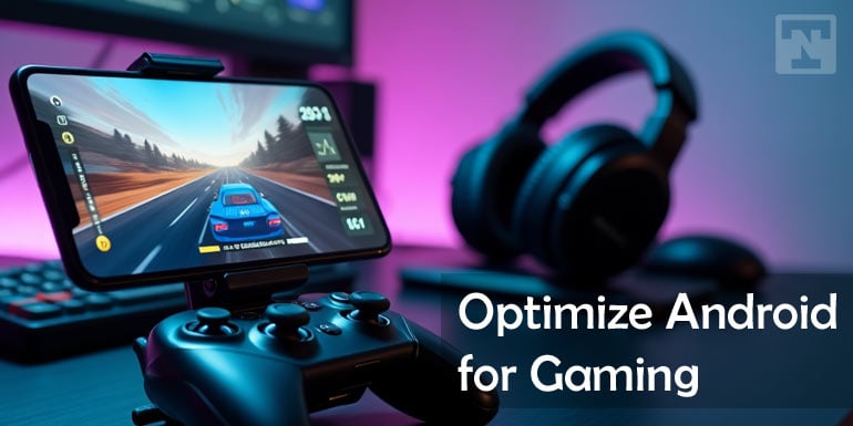 optimize android phone for gaming performance